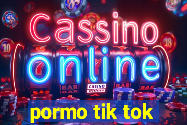 pormo tik tok